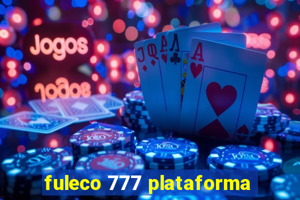 fuleco 777 plataforma